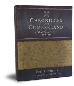 Paul Clements’ book, “Chronicles of the Cumberland Settlements,” compiles first-person accounts to reveal new information about Middle Tennessee’s history. You can get more information about the book and purchase a copy at www.chroniclesofthecumberland.com.